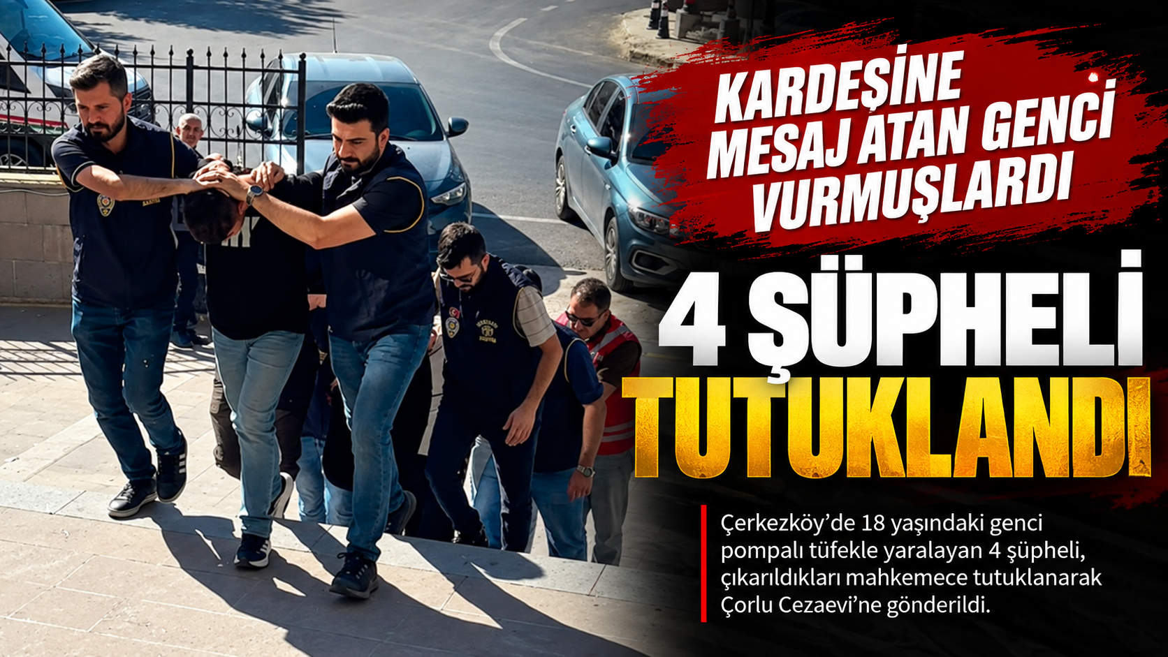 Mesaj olayında 4 şüpheli tutuklandı