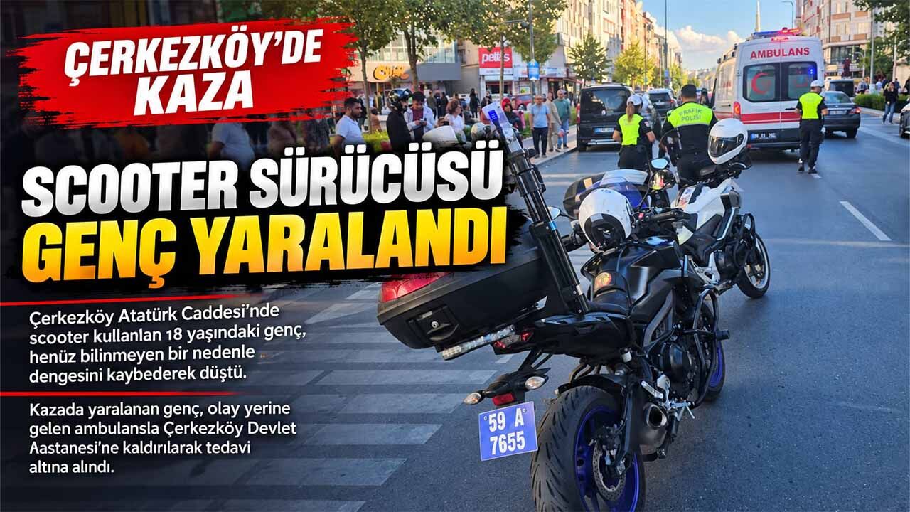Çerkezköy’de scooter kazası: 18 yaşındaki genç yaralandı