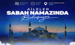 Aileler sabah namazında buluşuyor