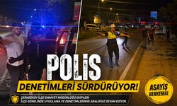 Asayiş berkemal! Polis denetimlerini sürdürüyor