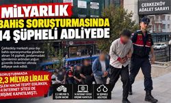 Milyarlık bahis soruşturmasında 14 şüpheli adliyede