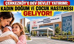 Çerkezköy'e Kadın Doğum ve Çocuk Hastalıkları Hastanesi yapılacak