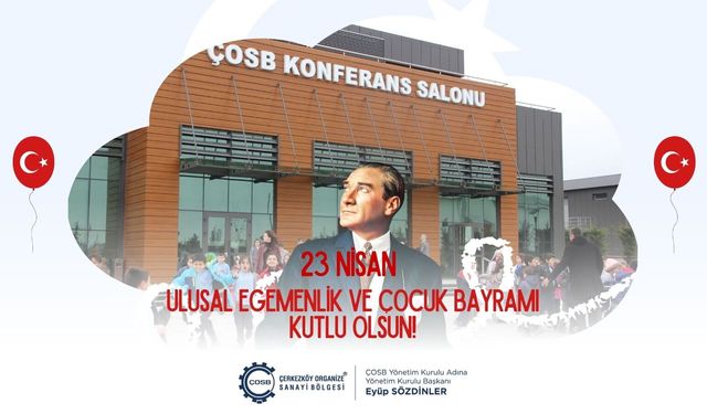 ÇOSB'den 23 Nisan kutlama mesajı
