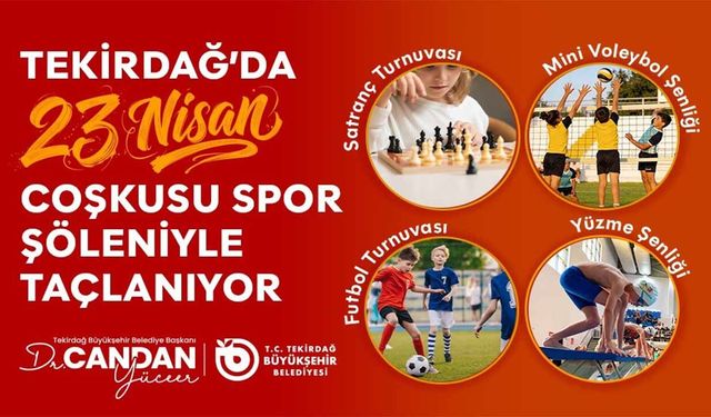 Tekirdağ’da 23 Nisan coşkusu spor şöleniyle taçlanıyor