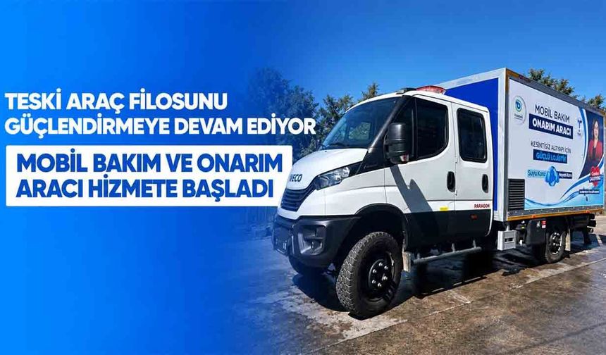 Mobil bakım ve onarım aracı hizmete başladı